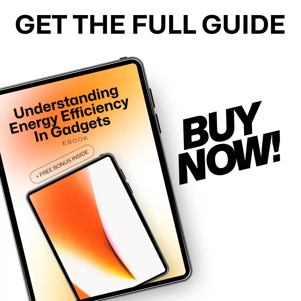 Understanding Energy Efficiency in Gadgets | Practical eBook Guide Explaining Energy Efficiency in Gadgets What Is It for Smarter Tech Choices