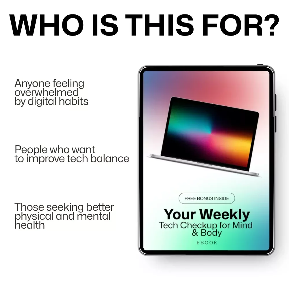 Your Weekly Tech Checkup for Mind & Body: Digital Wellness Guide for Your Mind & Body Reset