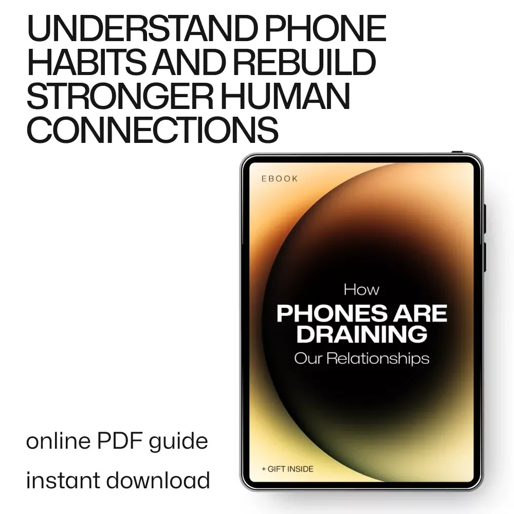 How Phones Are Draining Our Relationships – Digital Guide on Phone Addiction, Reconnecting Relationships, Mindful Tech Use, Communication & Emotional Connection eBook