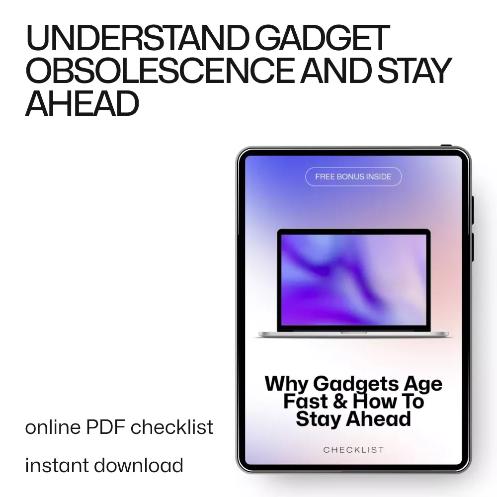 Why Gadgets Age Fast & How to Stay Ahead | Smart Tech Checklist Explaining why some gadgets get outdated fast
