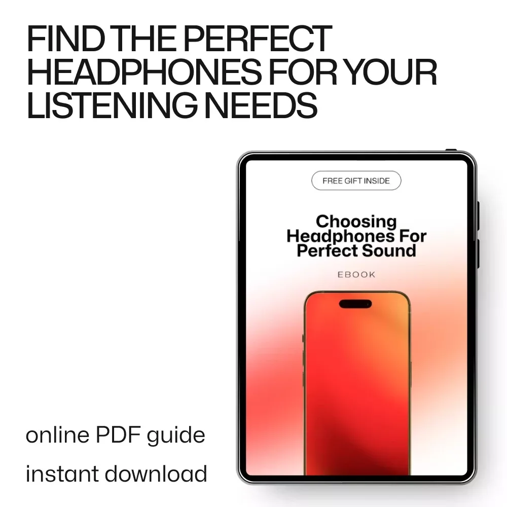 Choosing Headphones for Perfect Sound: The Ultimate Guide to Selecting the Best Headphones for Your Needs