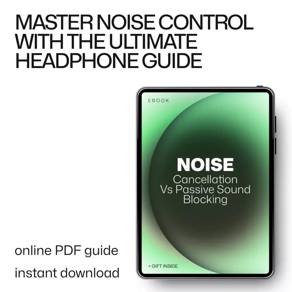 Noise Cancellation vs Passive Sound Blocking: Your Ultimate Guide to Choosing the Best Headphones