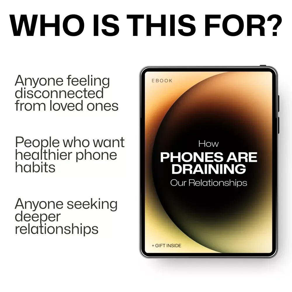 How Phones Are Draining Our Relationships – Digital Guide on Phone Addiction, Reconnecting Relationships, Mindful Tech Use, Communication & Emotional Connection eBook