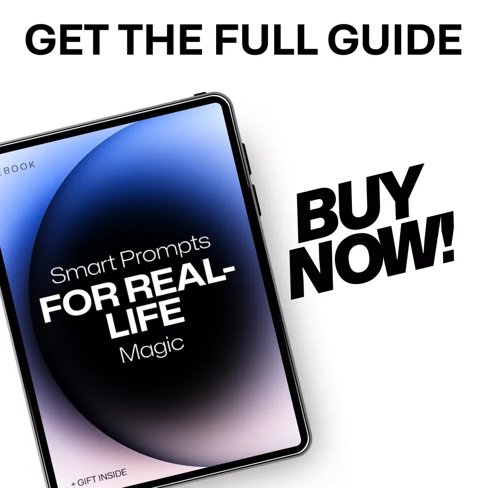 Smart Prompts for Real-Life Magic: Master AI with Easy-to-Follow Prompts for Creativity, Productivity & Problem-Solving