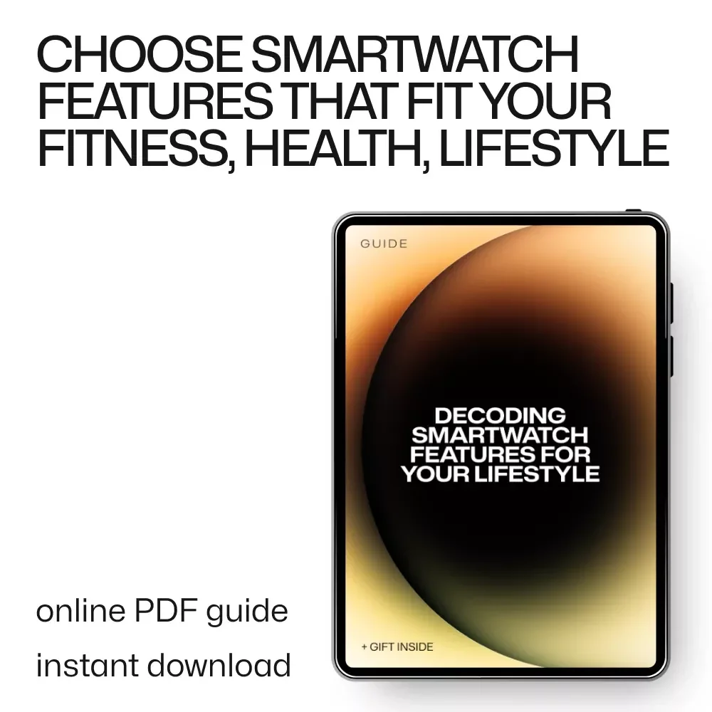 Decoding Smartwatch Features for Your Lifestyle – Easy Guide to Smart Watch Fitness vs Health Features, Buyer-Friendly Digital Download