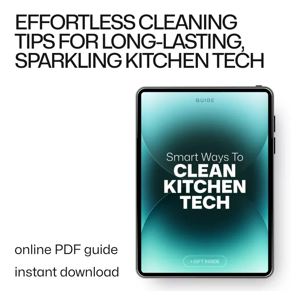 Smart Ways to Clean Kitchen Tech - Expert Cleaning Tips for Your Kitchen Gadgets