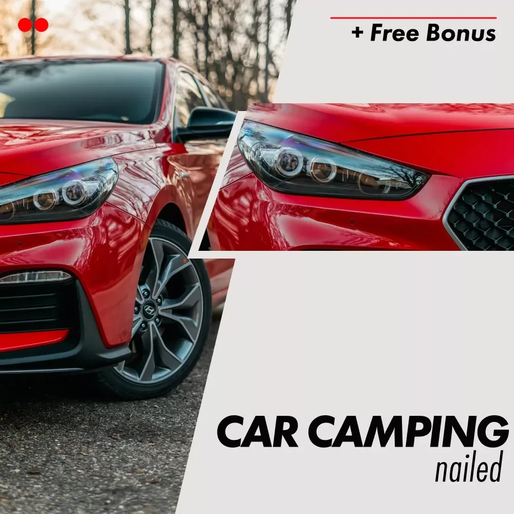 Car Camping, Nailed: The Ultimate Digital Guide for a Perfect Car Camping Adventure