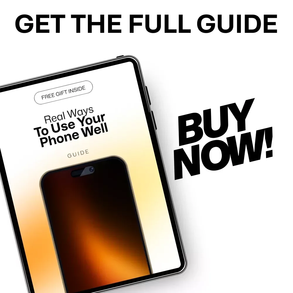 Real Ways to Use Your Phone Well: A Guide to Better Phone Habits, Productivity, and AI Tools