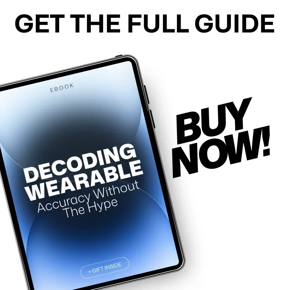 Decoding Wearable Accuracy Without the Hype – Wearable Data Accuracy Guide, Fitness Tracker Accuracy eBook, Smartwatch Metrics & AI Insights Checklist