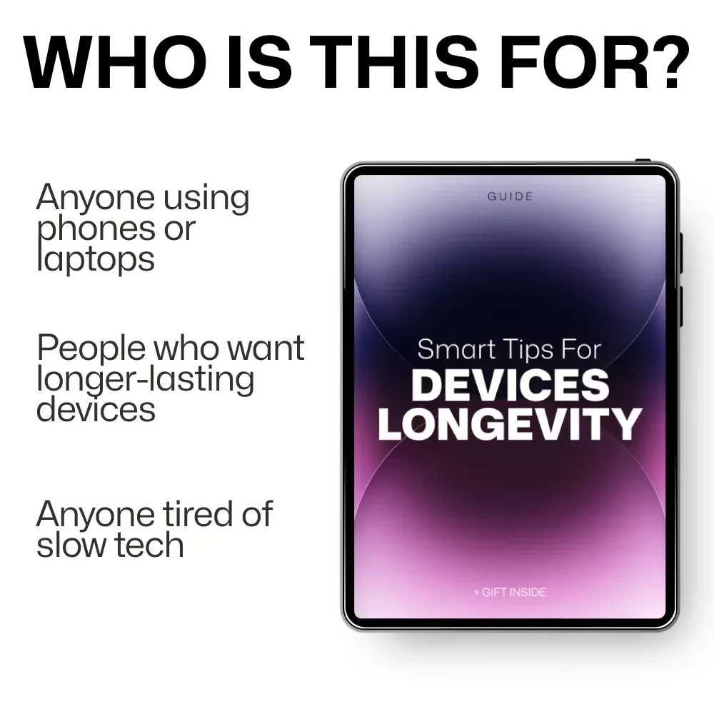 Smart Tips for Devices Longevity | Practical Guide with longer device lifespan tips for Phones, Laptops & Smart Tech Care
