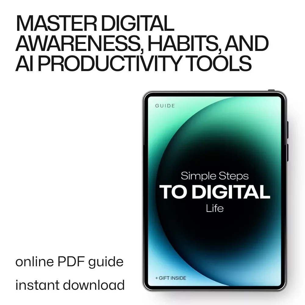 Simple Steps to Digital Life: A Comprehensive Guide to Digital Awareness, Smart Online Habits, and Leveraging AI Tools for Productivity