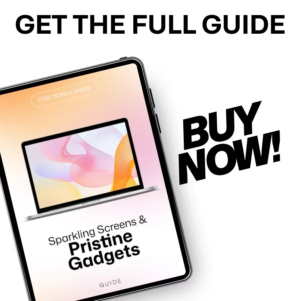 Sparkling Screens and Pristine Gadgets: The Ultimate Guide to Safe Gadget Cleaning Methods