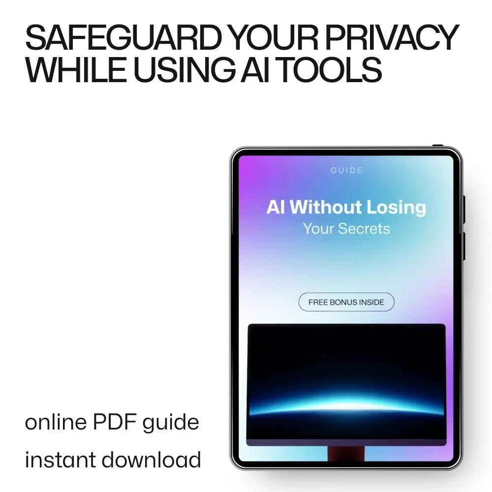AI Without Losing Your Secrets: Protect Your Privacy While Maximizing AI Efficiency – A Comprehensive Guide