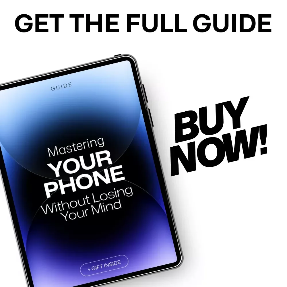 Mastering Your Phone Without Losing Your Mind: A Guide to Reclaiming Your Time and Focus