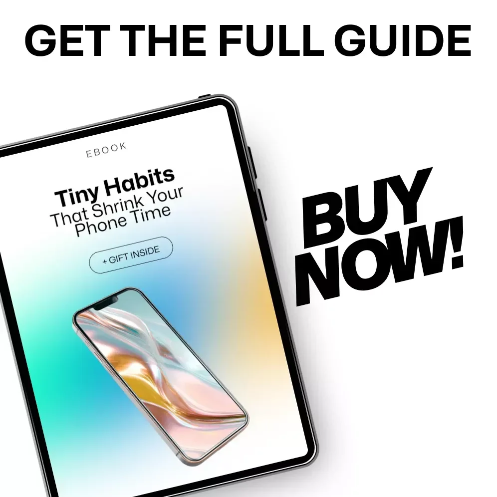 Tiny Habits That Shrink Your Phone Time: Digital Detox eBook for Cutting Screen Time & Building Healthy Tech Habits
