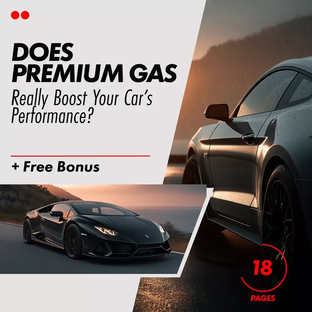 Does Premium Gas Really Boost Your Car’s Performance | Smart Driver’s Ebook Guide Answering “does premium gas improve performance”