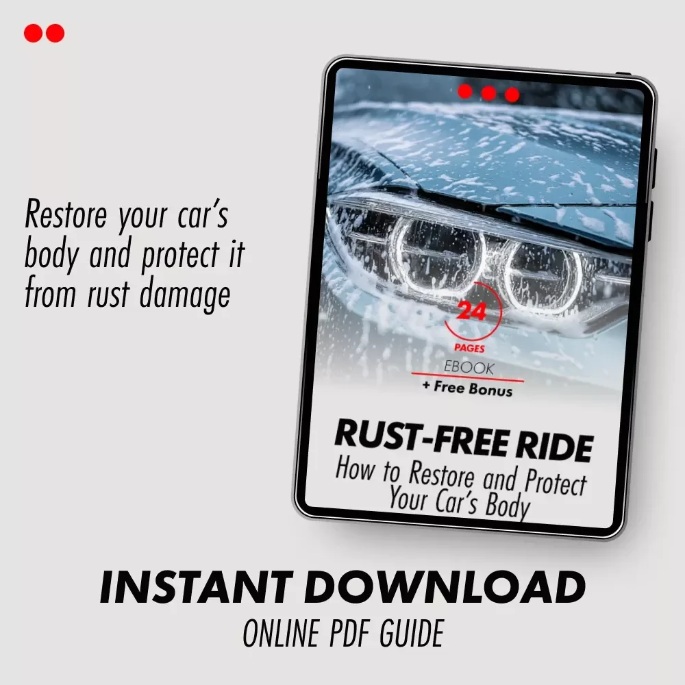 Rust-Free Ride: How to Restore and Protect Your Car’s Body – Ultimate eBook Guide for Rust Removal & Protection