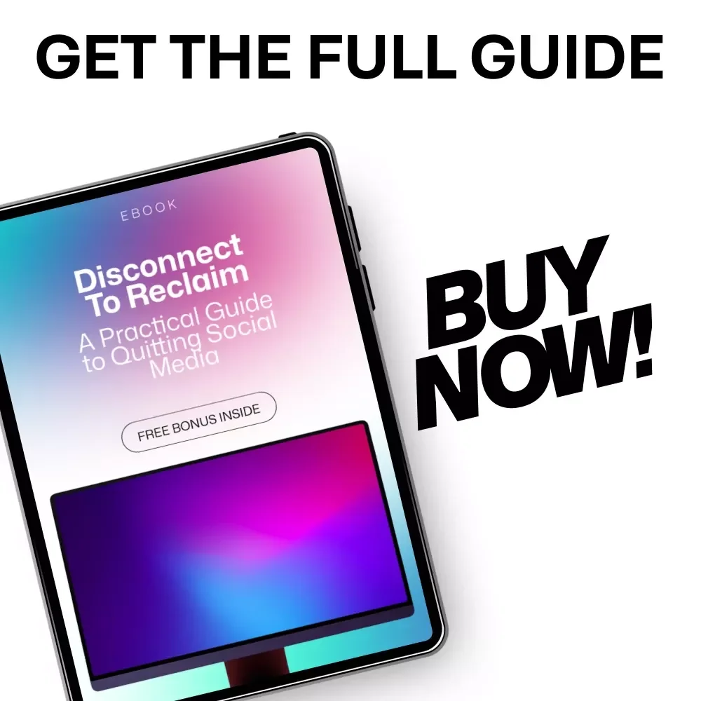 Disconnect to Reclaim: A Practical Guide to Quitting Social Media - Digital Download for Mental Clarity and Focus