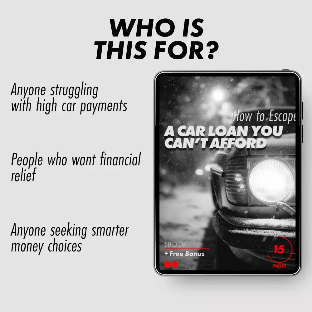 How to Escape a Car Loan You Can’t Afford – Step-by-Step Ebook Guide on How to Get Out of a Car Loan You Can't Afford, Fix Your Finances & Protect Your Credit