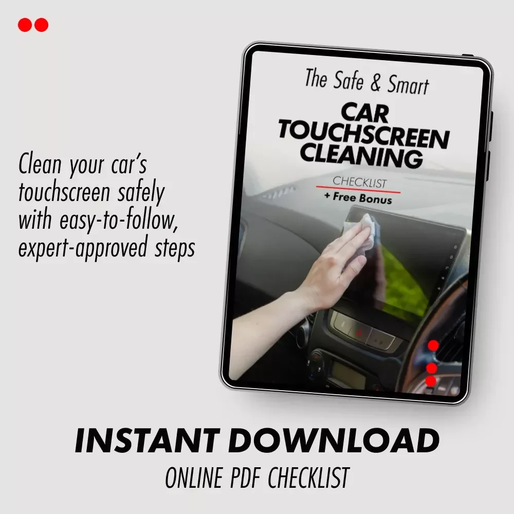 The Safe & Smart Car Touchscreen Cleaning Checklist – A Step-by-Step Guide to Safely Clean Your Car's Touchscreen