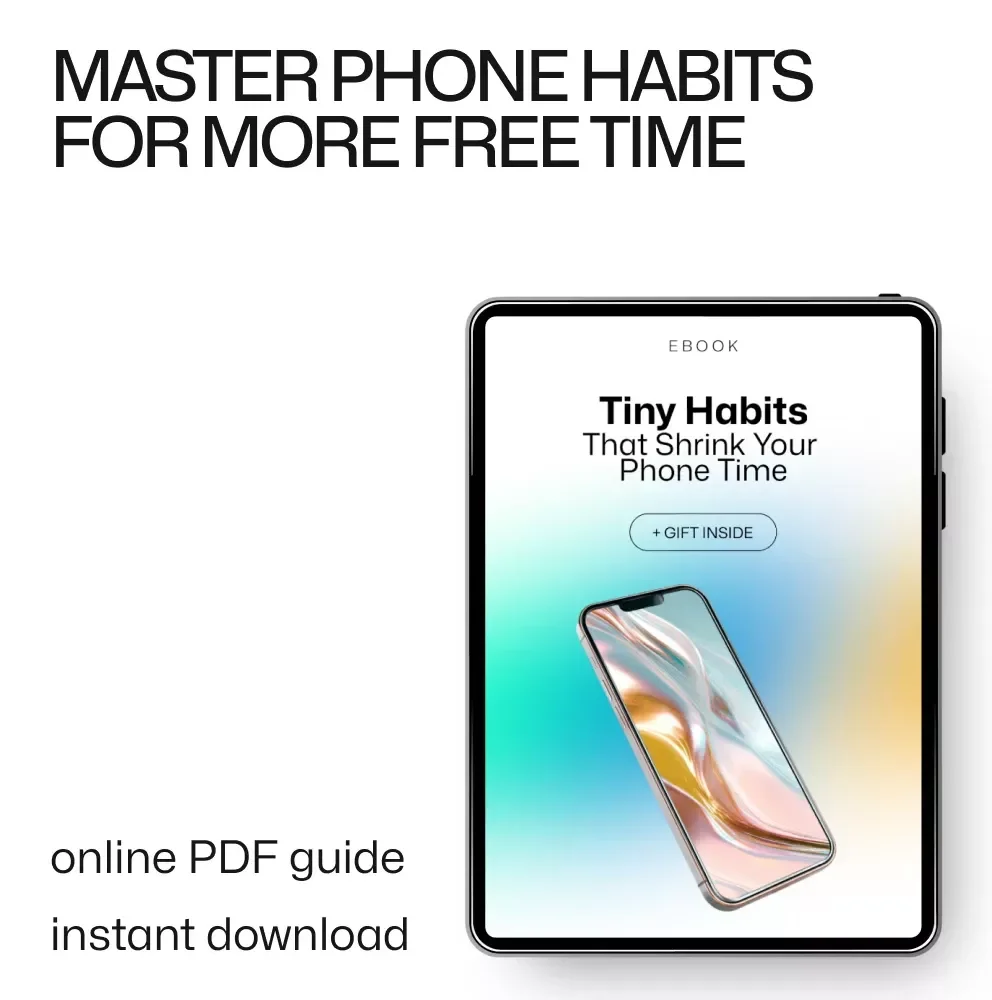 Tiny Habits That Shrink Your Phone Time: Digital Detox eBook for Cutting Screen Time & Building Healthy Tech Habits