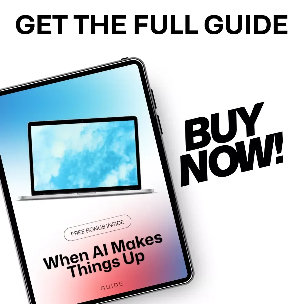 When AI Makes Things Up – A Practical Guide to AI Hallucinations, Smarter Prompts & Better Results | Digital Download