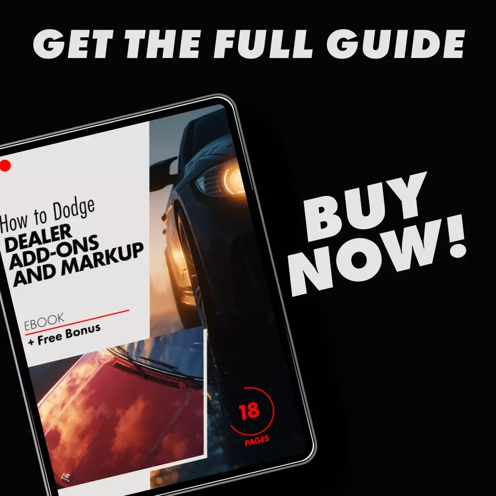 How to Dodge Dealer Add-Ons and Markup | Smart Car Buyer eBook Guide on how to avoid dealer add ons and markup