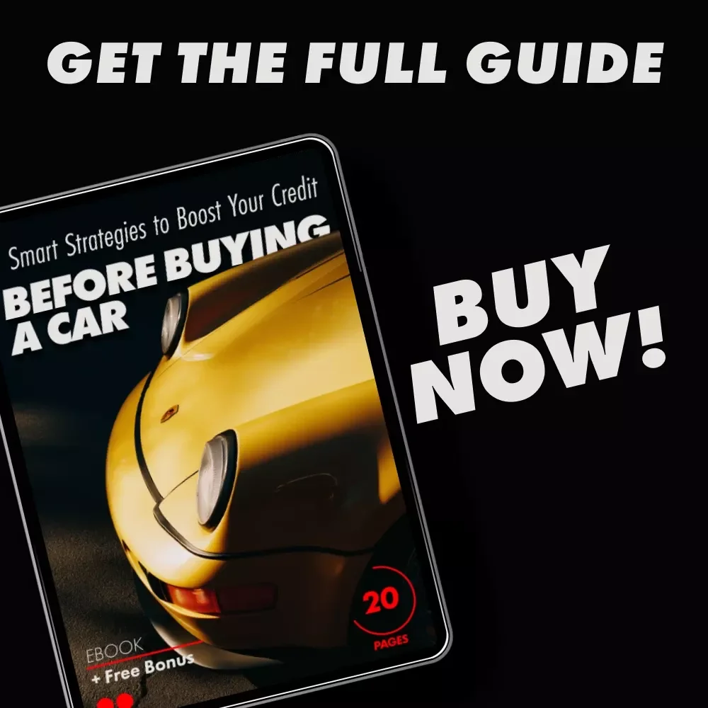 Smart Strategies to Boost Your Credit Before Buying a Car - eBook Guide for Improving Your Credit Score
