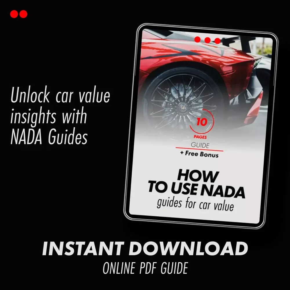 How to Use NADA Guides for Car Value: The Ultimate Guide to Getting Accurate Car Pricing for Buyers and Sellers