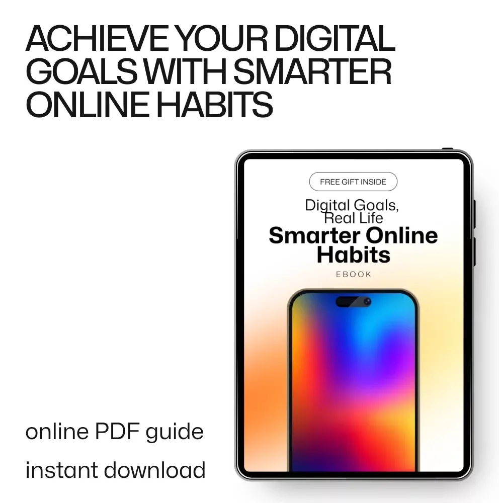 Digital Goals, Real Life: Smarter Online Habits – Achieve More with Effective Digital Strategies
