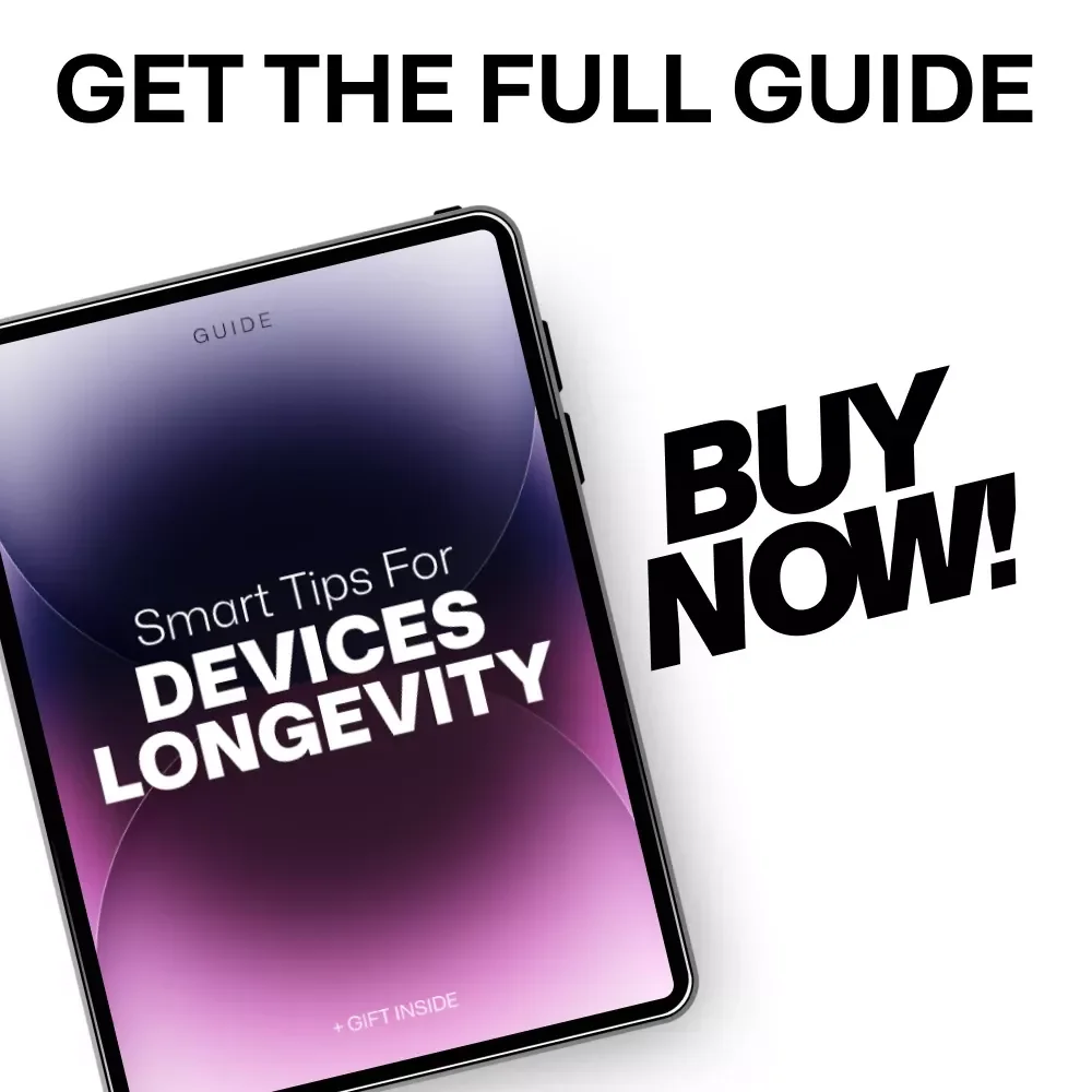 Smart Tips for Devices Longevity | Practical Guide with longer device lifespan tips for Phones, Laptops & Smart Tech Care