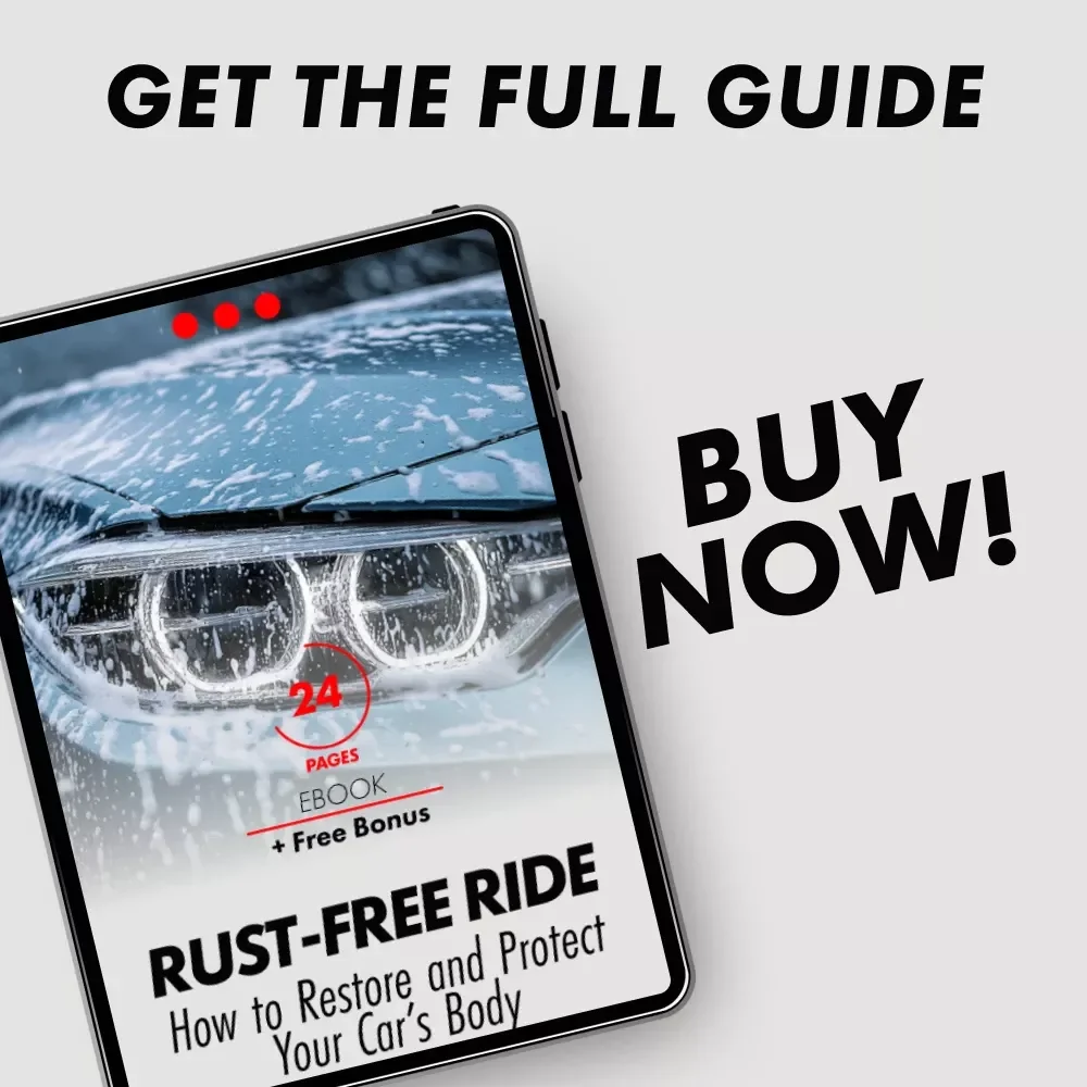 Rust-Free Ride: How to Restore and Protect Your Car’s Body – Ultimate eBook Guide for Rust Removal & Protection