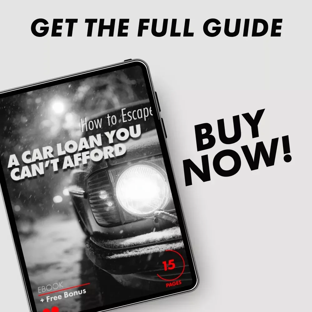 How to Escape a Car Loan You Can’t Afford – Step-by-Step Ebook Guide on How to Get Out of a Car Loan You Can't Afford, Fix Your Finances & Protect Your Credit