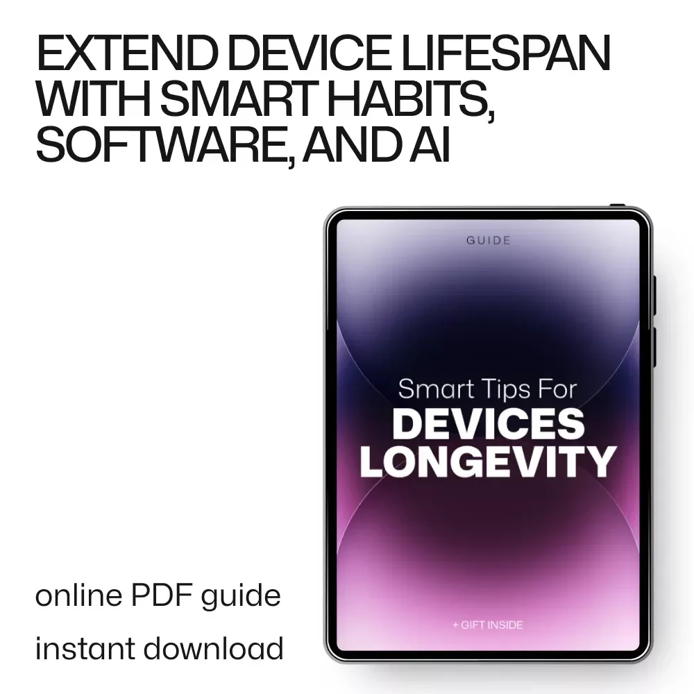 Smart Tips for Devices Longevity | Practical Guide with longer device lifespan tips for Phones, Laptops & Smart Tech Care