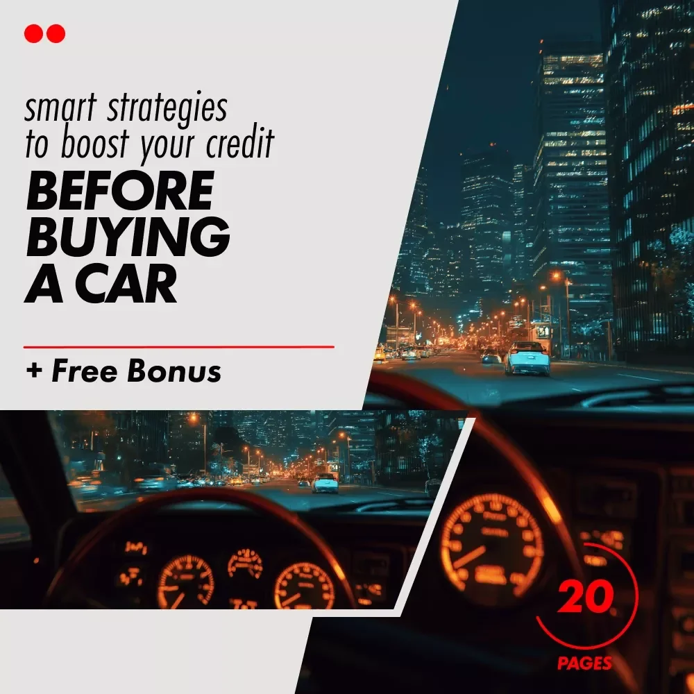Smart Strategies to Boost Your Credit Before Buying a Car - eBook Guide for Improving Your Credit Score