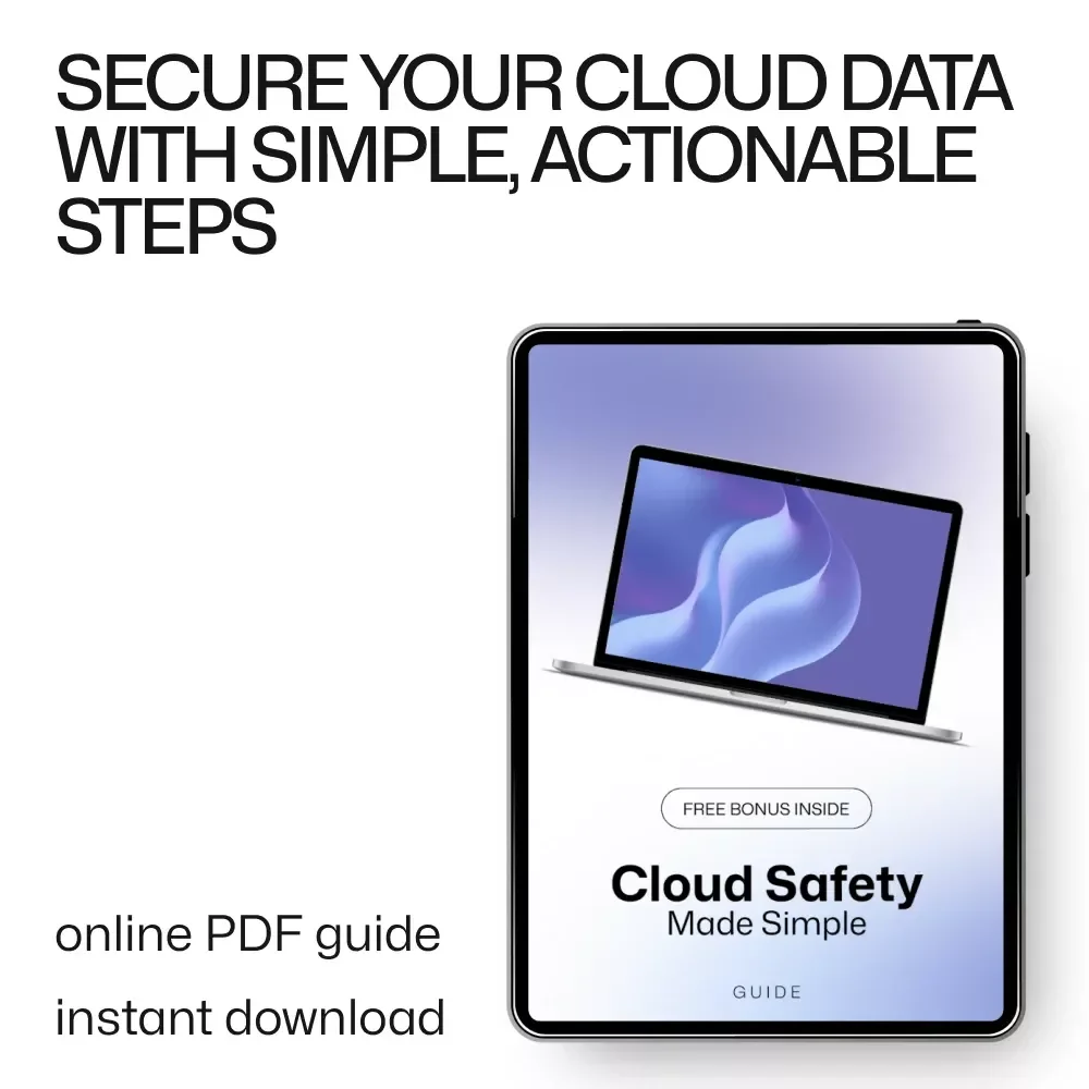 Cloud Safety Made Simple: The Ultimate Digital Guide to Protecting Your Data in the Cloud