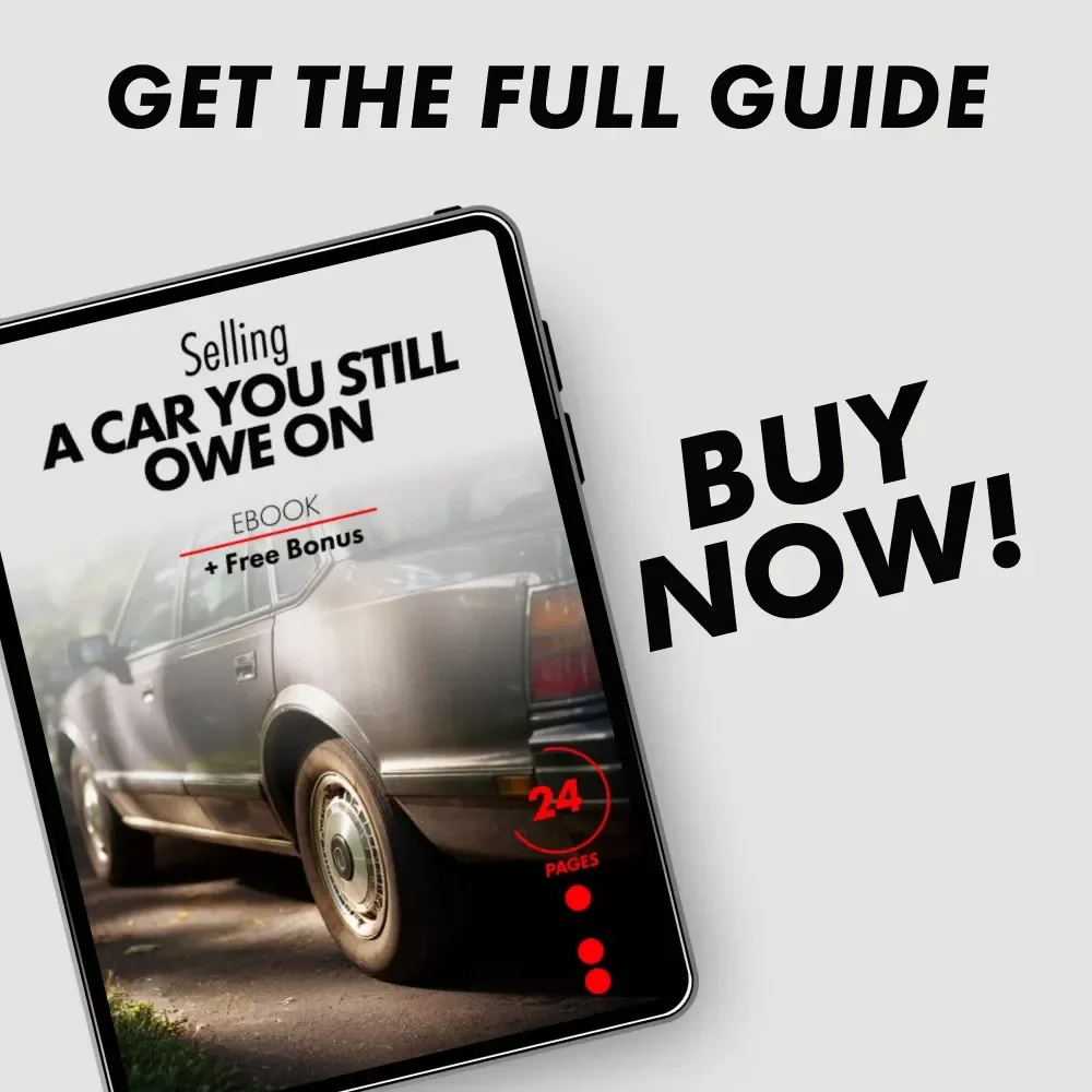 Selling a Car You Still Owe On: A Step-by-Step Guide to Successfully Selling a Financed Car
