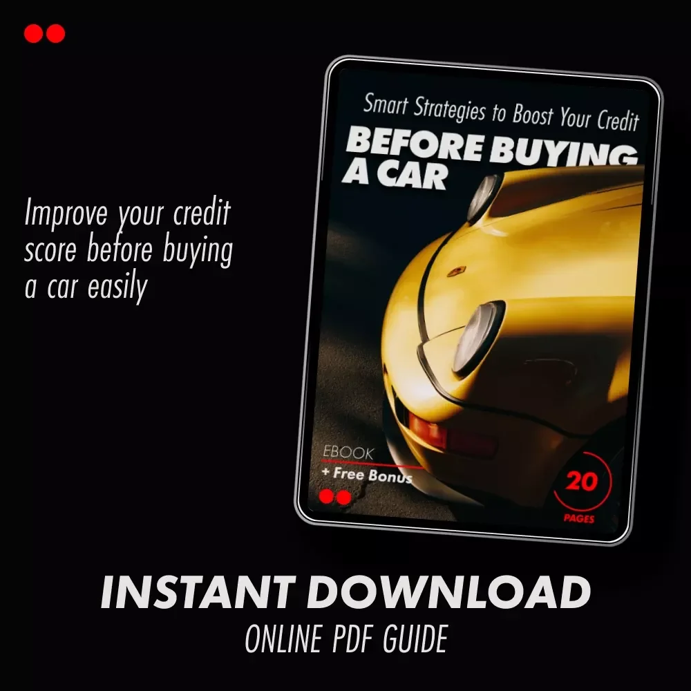 Smart Strategies to Boost Your Credit Before Buying a Car - eBook Guide for Improving Your Credit Score