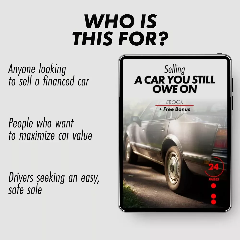 Selling a Car You Still Owe On: A Step-by-Step Guide to Successfully Selling a Financed Car