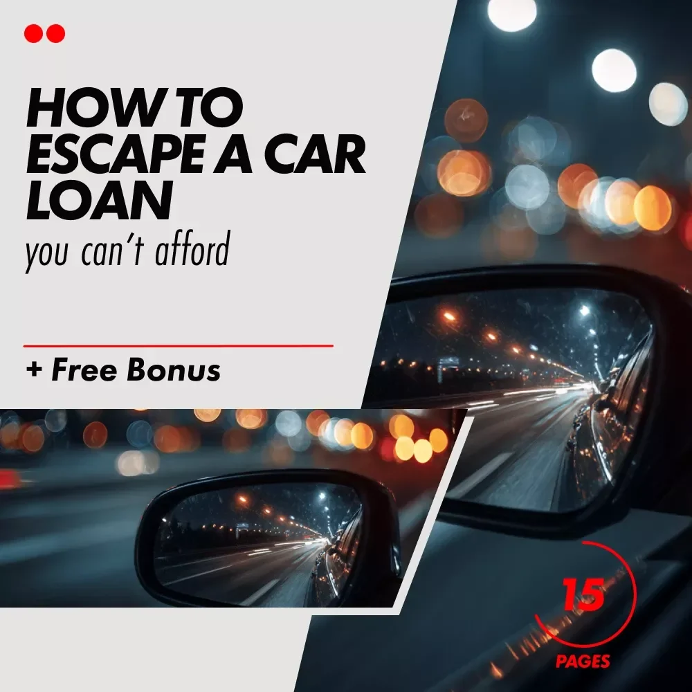 How to Escape a Car Loan You Can’t Afford – Step-by-Step Ebook Guide on How to Get Out of a Car Loan You Can't Afford, Fix Your Finances & Protect Your Credit