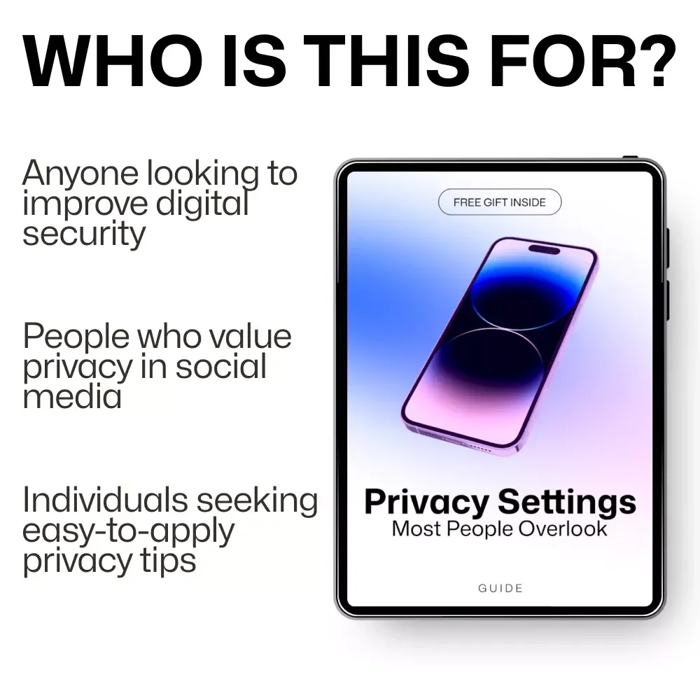 Privacy Settings Most People Overlook: Ultimate Digital Privacy Guide and Checklist for Protecting Your Devices, Social Media, Messaging, and AI Tools