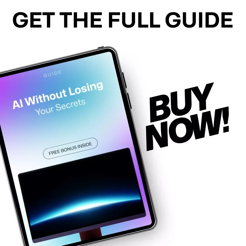 AI Without Losing Your Secrets: Protect Your Privacy While Maximizing AI Efficiency – A Comprehensive Guide