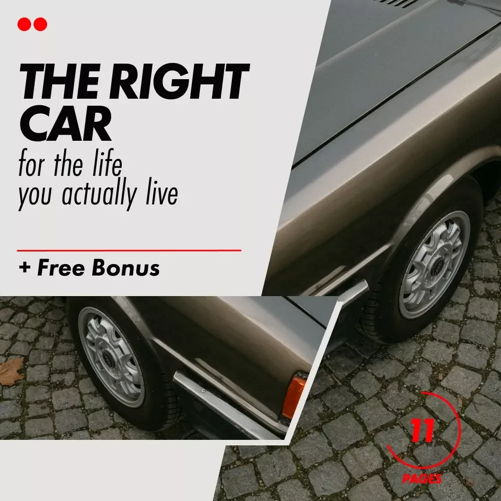 The Right Car for the Life You Actually Live - How to Choose the Right Car for Your Life Guide