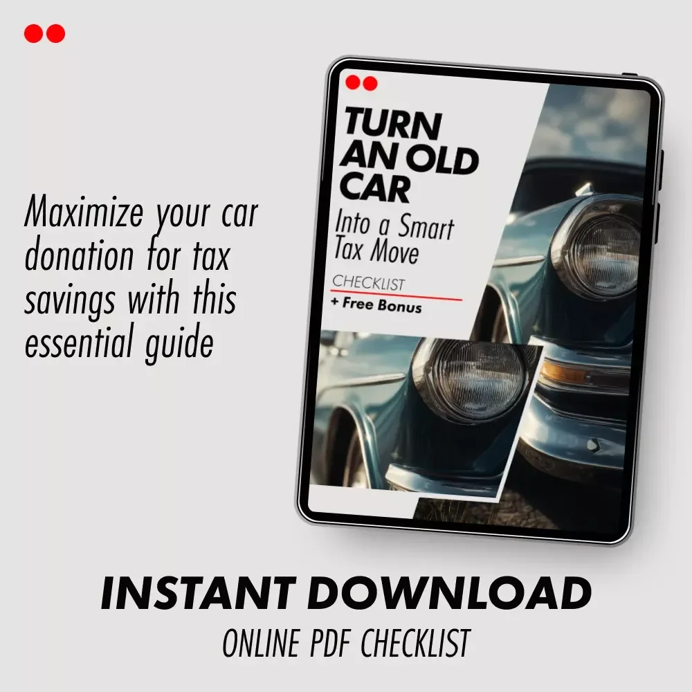 Turn an Old Car Into a Smart Tax Move: A Complete Checklist for Donating Your Car to Charity for a Tax Write-Off