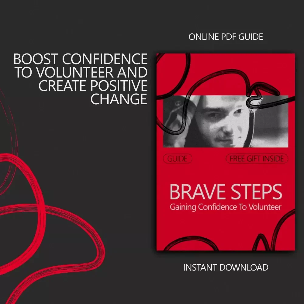Brave Steps: Gaining Confidence to Volunteer | A Practical Guide on How to Build Confidence to Volunteer & Take Action with Purpose