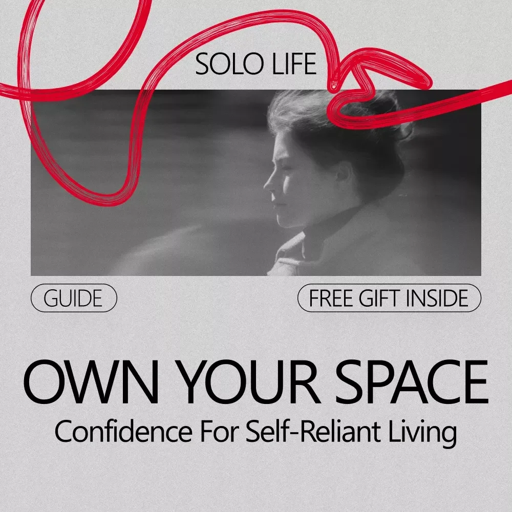 Own Your Space: Confidence for Solo Life – A Practical Guide on how to build confidence to live alone, Embrace Independent Living, Build Self-Reliance, and Thrive on Your Own