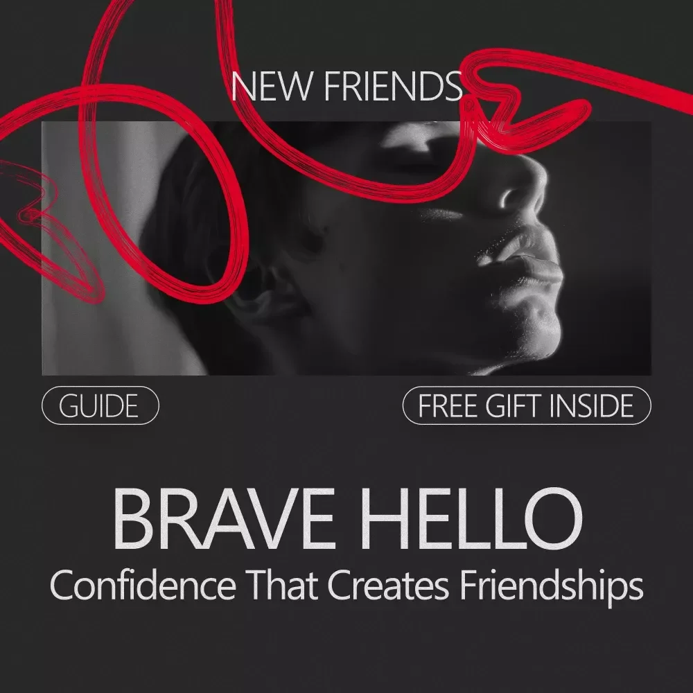 Brave Hello: Confidence That Creates Friendships | A Practical Guide on How to Build Confidence to Make New Friends