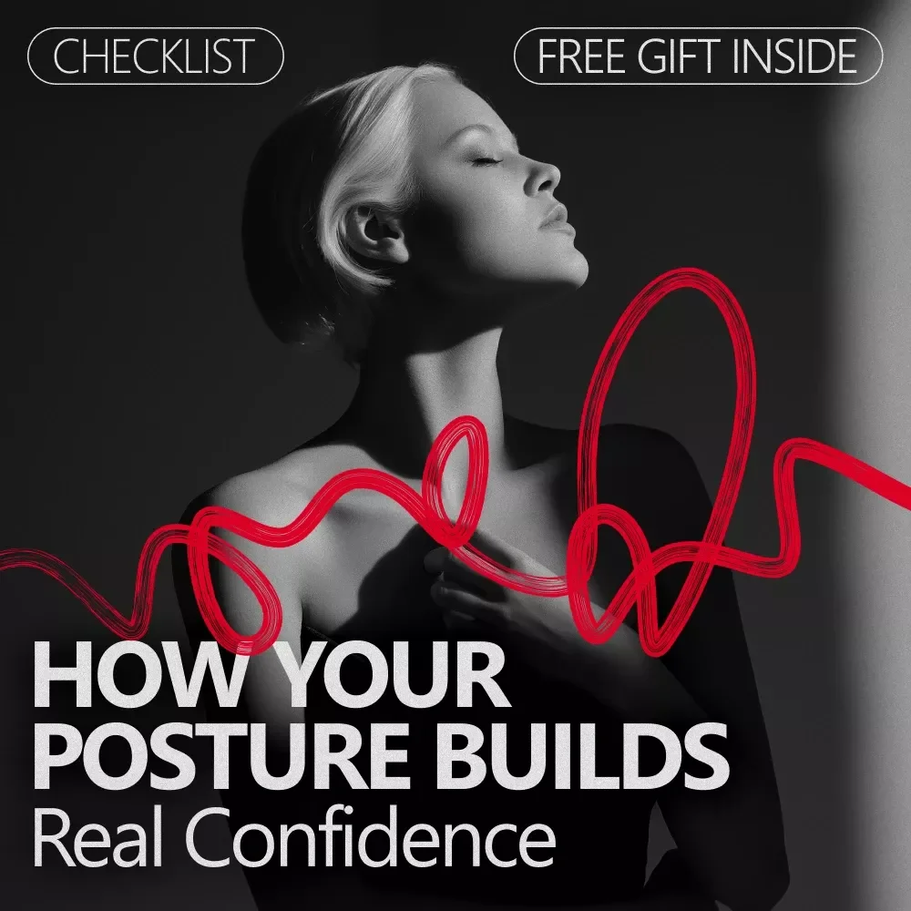 How Your Posture Builds Real Confidence: A Practical Checklist for Boosting Self-Assurance