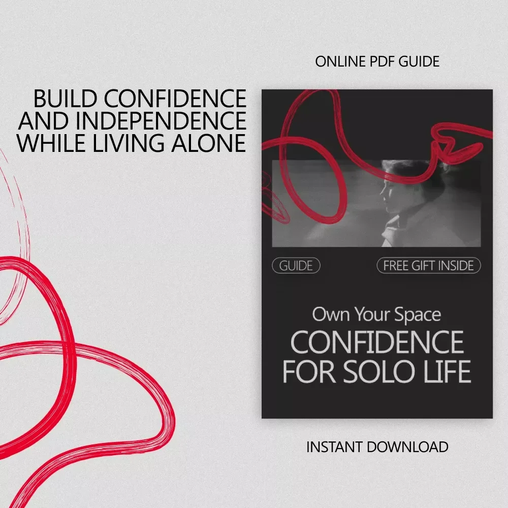 Own Your Space: Confidence for Solo Life – A Practical Guide on how to build confidence to live alone, Embrace Independent Living, Build Self-Reliance, and Thrive on Your Own