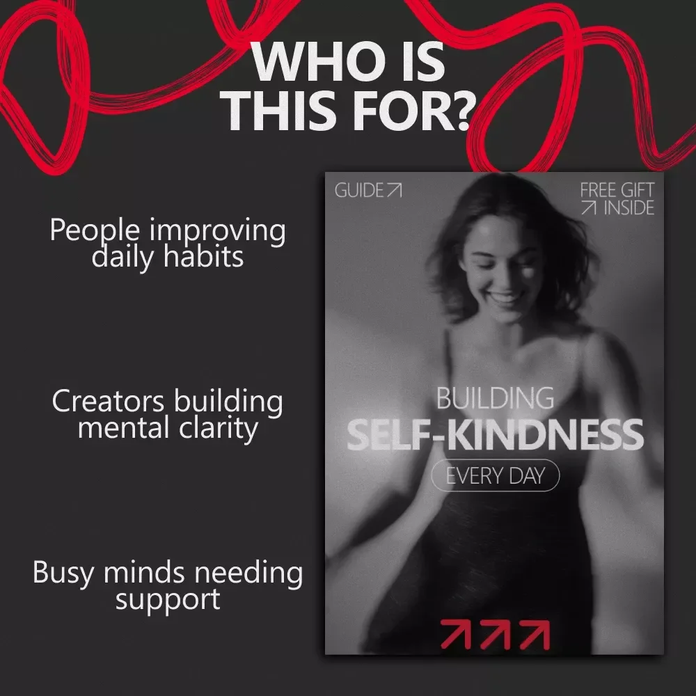 Building Self-Kindness Every Day – A Practical Guide on How to Build Self Kindness Instead of Self Criticism for Personal Growth & Emotional Wellbeing